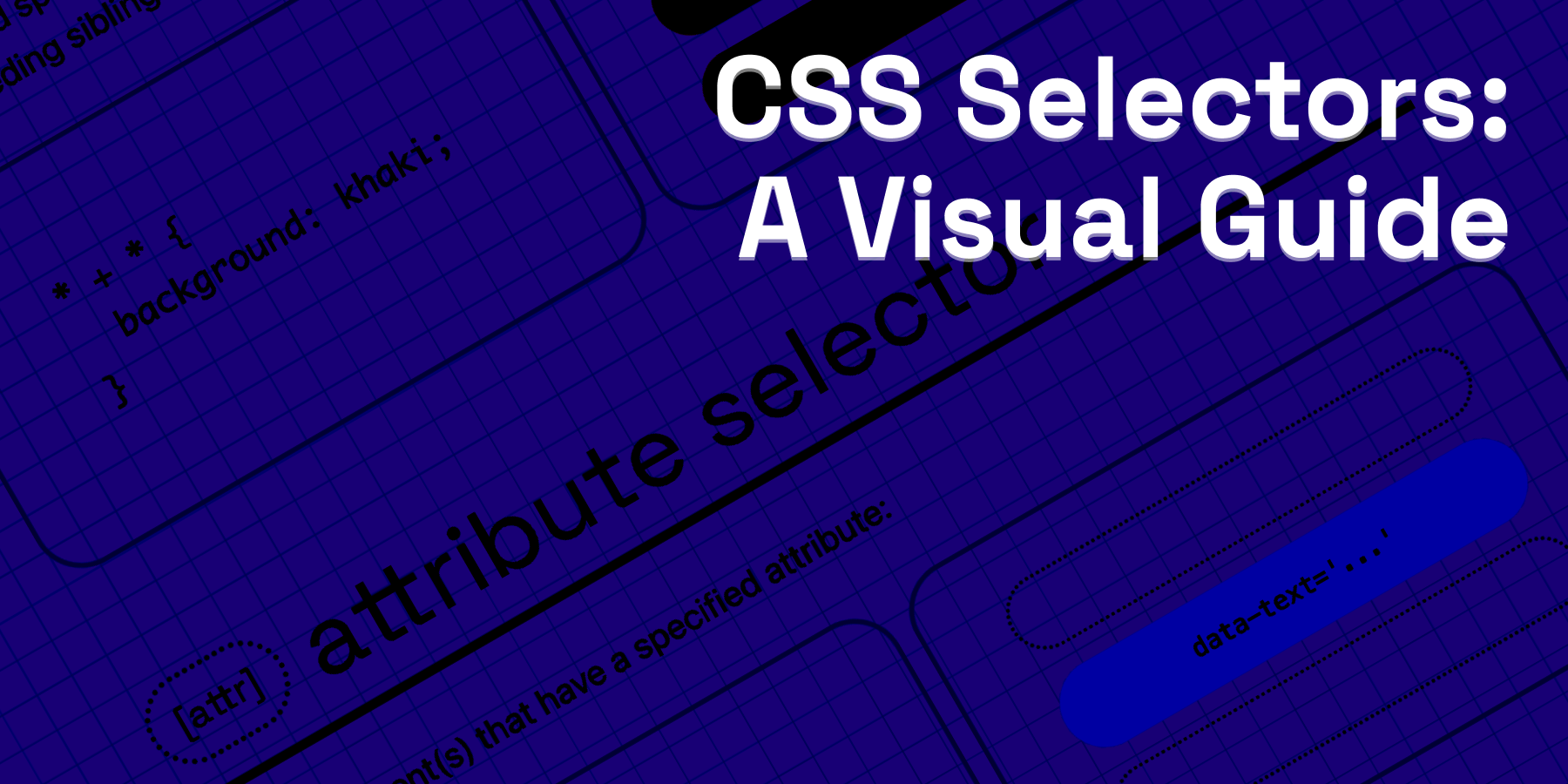 CSS Selectors: A Visual Guide & Reference